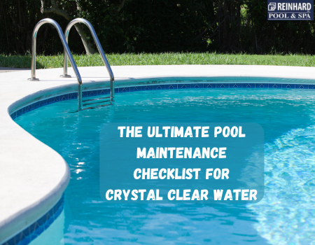 The Ultimate Pool Maintenance Checklist for Crystal Clear Water