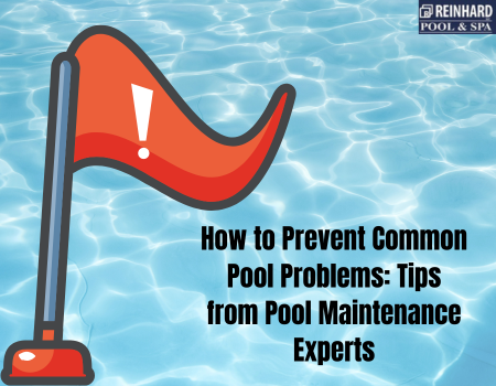 How to Prevent Common Pool Problems: Tips from Pool Maintenance Experts