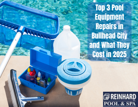 Top 3 Pool Equipment Repairs in Bullhead City and What They Cost in 2025