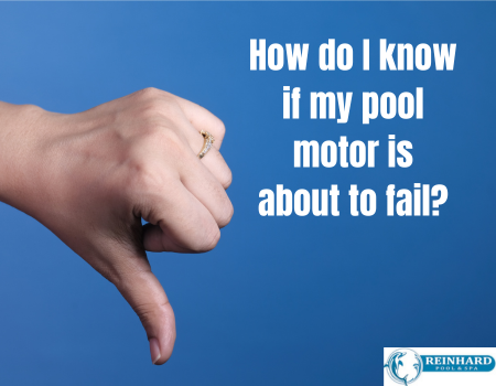 How do I know if my pool motor is about to fail?