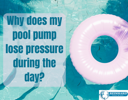 Why does my pool pump lose pressure during the day?