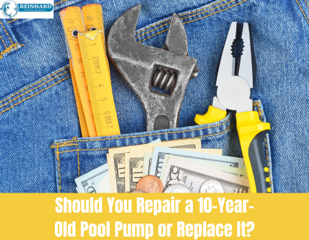 Should You Repair a 10-Year-Old Pool Pump or Replace It?
