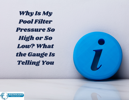 Why Is My Pool Filter Pressure So High or So Low? What the Gauge Is Telling You